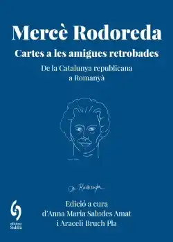 Mercè Rodoreda. Cartes a les amigues retrobades