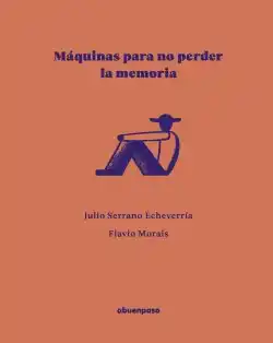 Máquinas para no perder la memoria