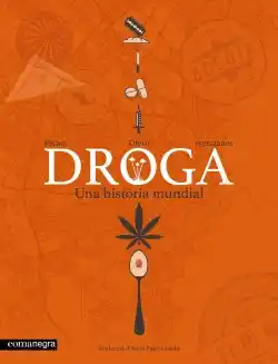 Droga. Una història mundial