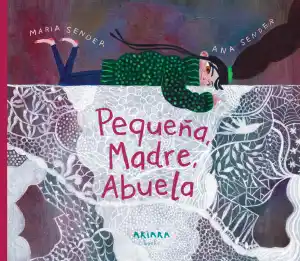 Pequeña, Madre, Abuela