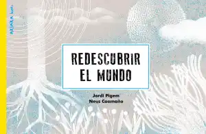 Redescubrir el mundo