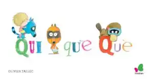 QUI, QUÈ, QUÈ