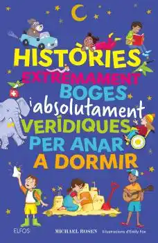 Històries extremament boges i absolutament verídiques per anar a dormir
