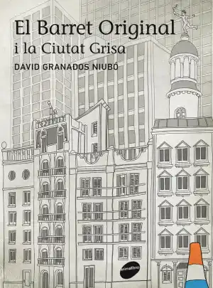 El barret original i la ciutat grisa