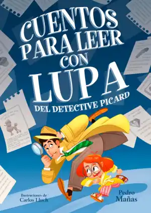 Cuentos para leer con lupa del detective Picard 1