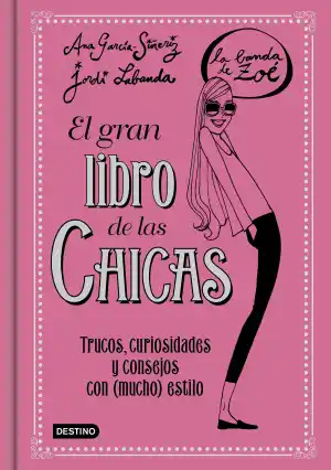LA BANDA DE ZOÉ. EL GRAN LIBRO DE LAS CHICAS