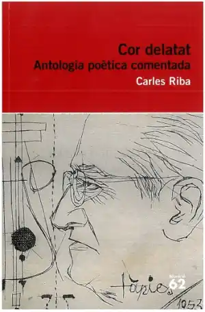 COR DELATAT. ANTOLOGIA POETICA CARLES RIBA-EE62