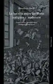 La batalla entre los libros antiguos y modernos