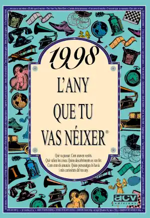 1998 L'any que tu vas néixer