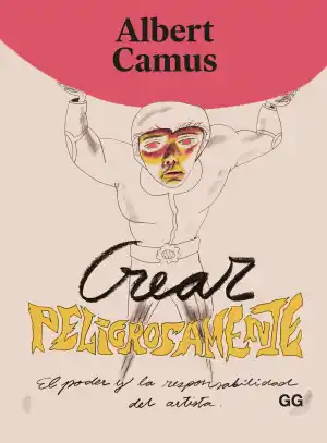 Crear peligrosamente
