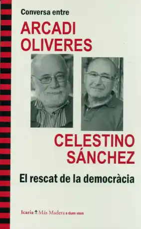 CONVERSA ENTRE ARCADI OLIVERES I CELESTINO SÁNCHEZ