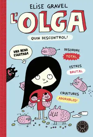 L'Olga. Quin descontrol!