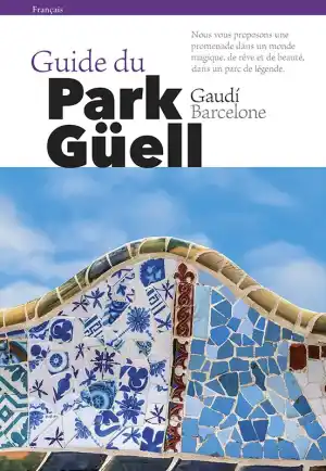 GUIDE DU PARK GÜELL FRANCÈS