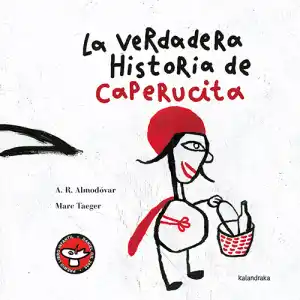 La verdadera historia de Caperucita Roja