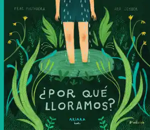 ¿POR QUÈ LLORAMOS?