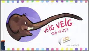 Veig veig, qui veus?