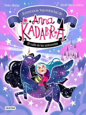 Anna Kadabra. El Valle de los Unicornios