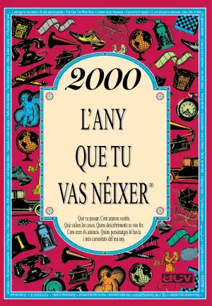 2000 L'ANY QUE TU VAS NÈIXER