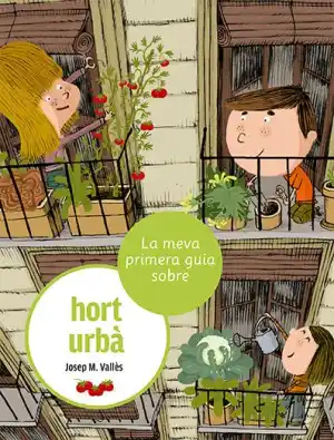 La meva primera guia sobre l'hort urbà