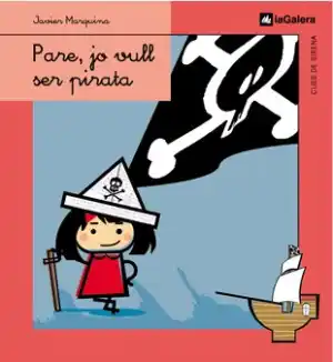 Pare, jo vull ser pirata