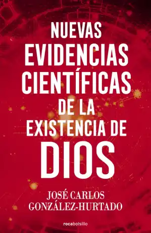 Nuevas evidencias científicas de la existencia de Dios