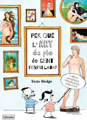 PER QUÈ L'ART ÉS PLE DE GENT DESPULLADA