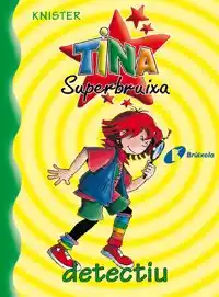 Tina Superbruixa. Detectiu