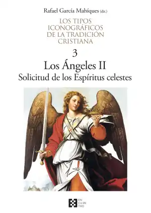 LOS ÁNGELES II SOLICITUD DE LOS ESPÍRITUS CELESTES (TIPOS ICONOGRÁFICOS TRAD.CRISTIANA 3)