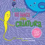 ¿CÓMO SE HACE UNA CRIATURA?