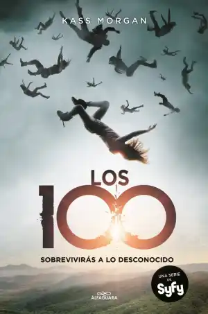 Los 100 Sobrevivirás a lo desconocido. Vol I