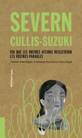 SEVERN CULLIS-SUZUKI. FEU QUE LES VOSTRES ACCIONS REFLECTEIXIN LES VOSTRES PARAULES
