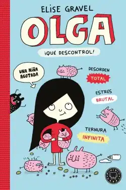 Olga. ¡Qué descontrol!