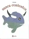 NUNCA CONTENTOS