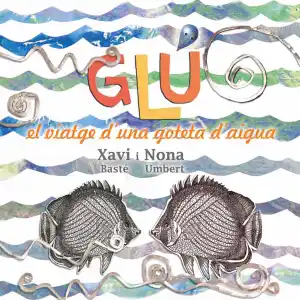 Glú. Viatge d'una goteta d'aigua