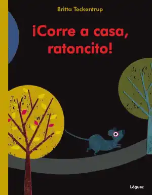 Corre a casa, ratoncito