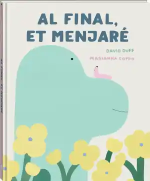 Al final, et menjaré