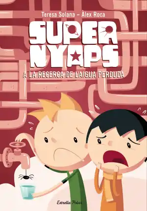 Supernyaps 2 - A la recerca de l'aigua perduda