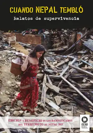 Cuando Nepal tembló: relatos de supervivencia
