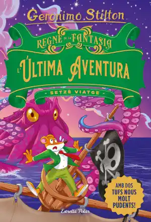 Geronimo Stilton. L'última aventura. Setzè viatge