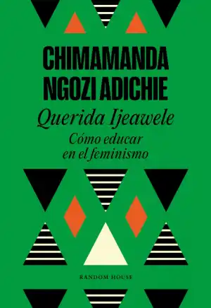 Querida Ijeawele. Cómo educar en el feminismo
