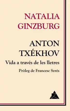 ANTON. TXÉKHOV VIDA A TRAVÉS DE LES LLETRES