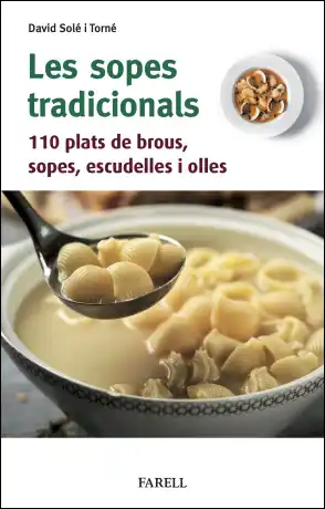 Les sopes tradicionals. 110 plats de brous, sopes, escudelles i olles