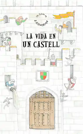 VIDA EN UN CASTELL, LA
