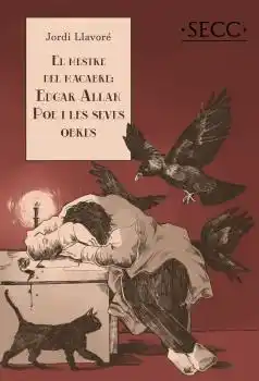 EL MESTRE DEL MACABRE: EDGAR ALLAN POE I LES SEVES OBRES
