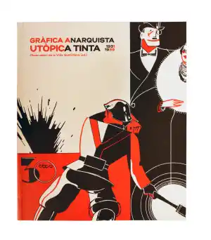 Gràfica Anarquista. Utòpica tinta. 1931-1939