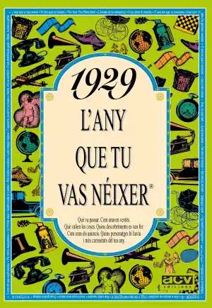 1929 L'any que tu vas néixer