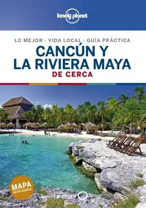 Cancún y la Riviera Maya De cerca (2023)