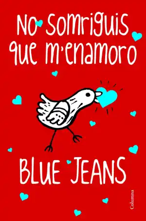 No somriguis que m'enamoro