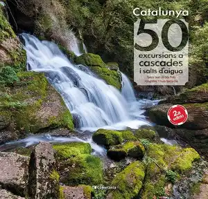 Catalunya: 50 excursions a cascades i salts d'aigua