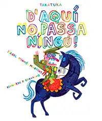 D'AQUÍ NO PASSA NINGÚ